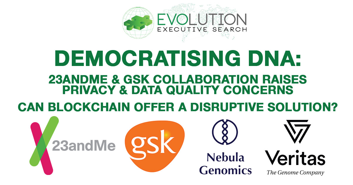 Democratising DNA: 23andMe & GSK Collaboration Raises Privacy & Data Quality Concerns - Can Blockchain Offer a Disruptive Solution?
